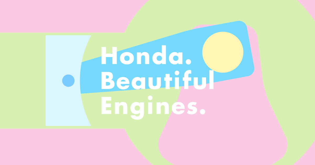 HONDA. BEAUTIFUL ENGINES.