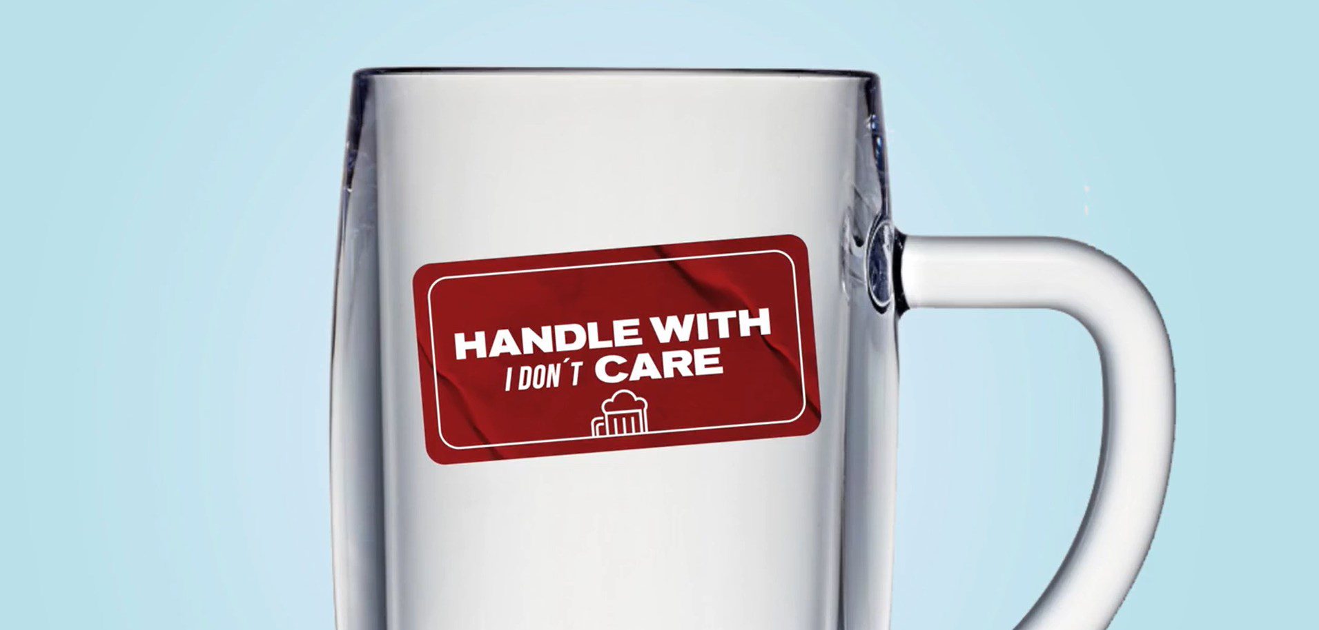 HANDLE WITH I DON’T CARE