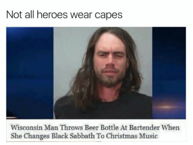 NOT ALL HEROES WEAR CAPES