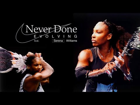 NEVER DONE EVOLVING FEAT SERENA