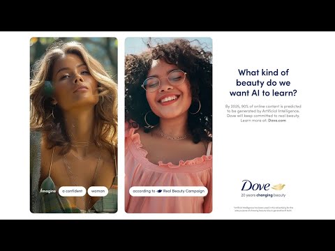 DOVE REAL BEAUTY REDEFINED FOR THE AI ERA