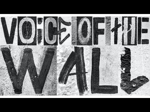 VOICE OF THE WALL