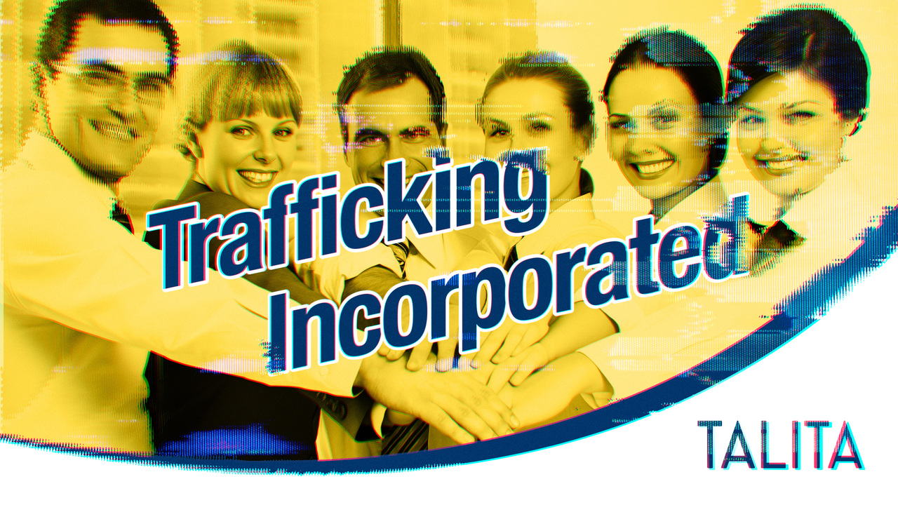 Trafficking Incorporated