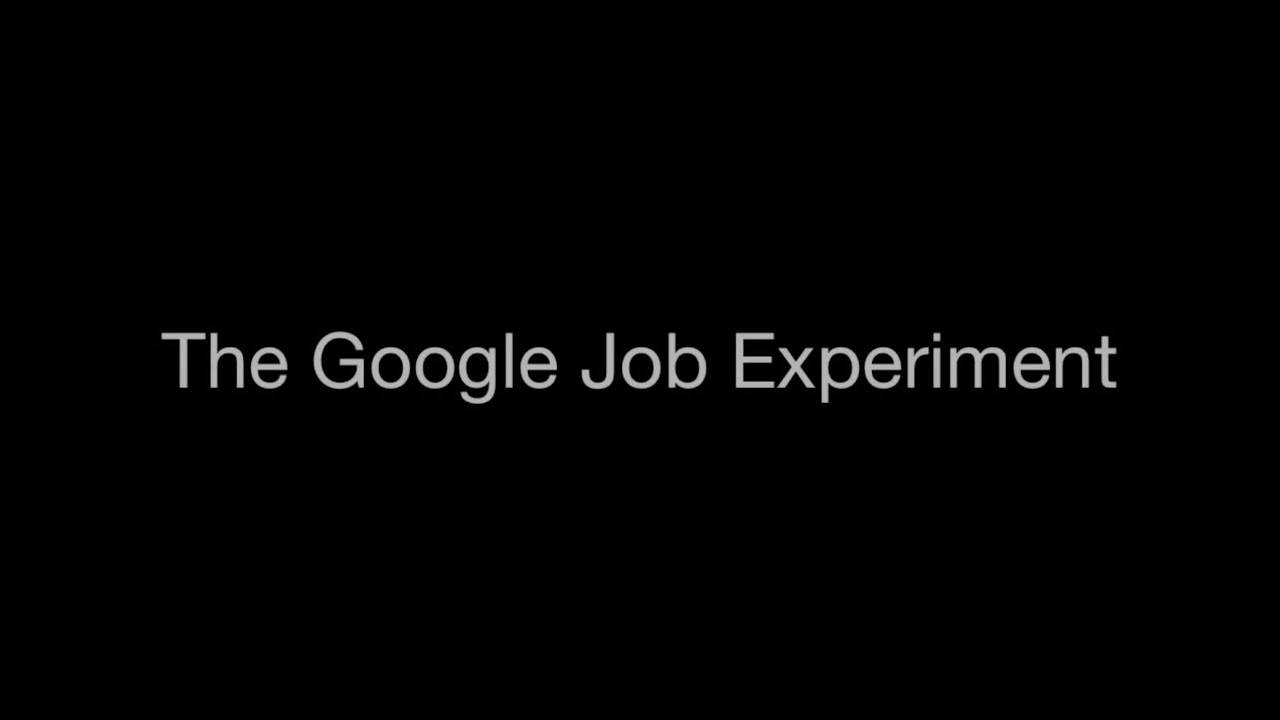 THE GOOGLE JOB EXPERIMENT - image 1
